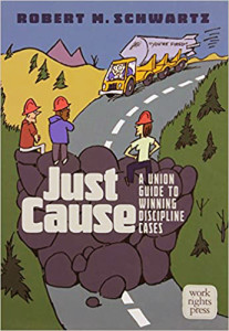 "Just Cause: A Union Guide to Winning Discipline Cases."