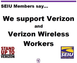 SEIU Members say we support Verizon workers